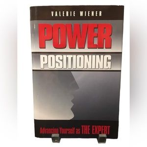 Power Positioning : Advancing Yourself as THE EXPERT Book
